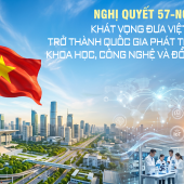 Chủ đề 1: Những mục tiêu lớn của Nghị quyết 57-NQ/TW đến năm 2030 và tầm nhìn đến năm 2045