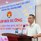 Cần Thơ bồi dưỡng nghiệp vụ tiếp công dân, giải quyết khiếu nại, tố cáo
